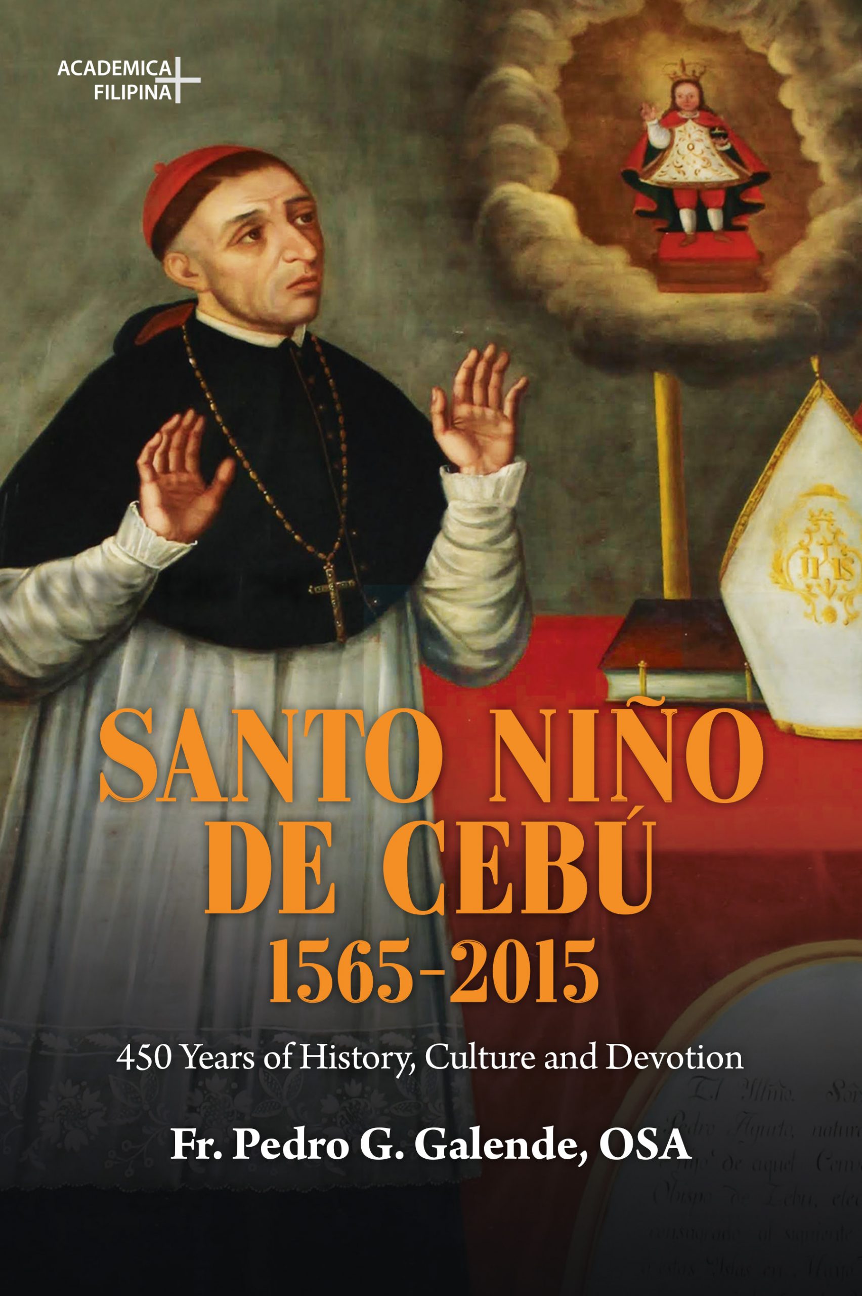 Santo Niño de Cebu, 1565–2015: 450 Years of History, Culture, and Devotion