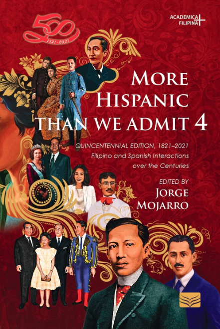 More Hispanic Than We Admit 4, Quincentennial Edition, 1821–2021: Filipino and Spanish Interactions over the Centuries