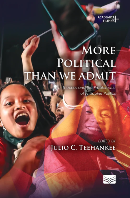 More Political Than We Admit: Theories and the Problematic of Philippine Politics