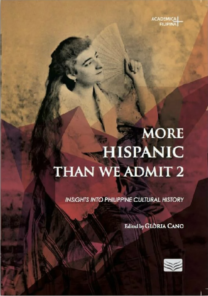 More Hispanic Than We Admit 2: Insights into Philippine Cultural History
