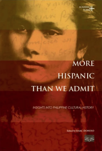 More Hispanic Than We Admit: Insights Into Philippine Cultural History