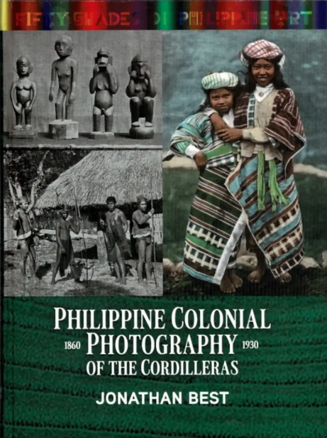 Fifty Shades of Philippine Art: Philippine Colonial Photography of the Cordilleras, 1860-1930