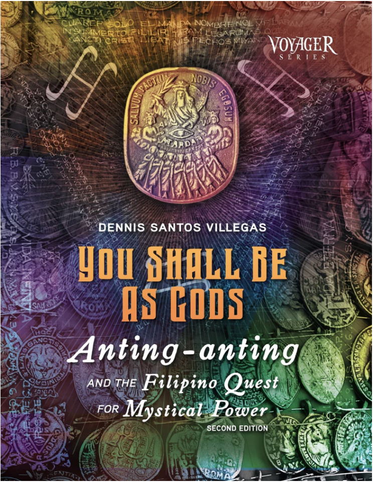 You Shall Be As Gods: Anting-Anting and the Filipino Quest for Mystical Power (Second Edition)