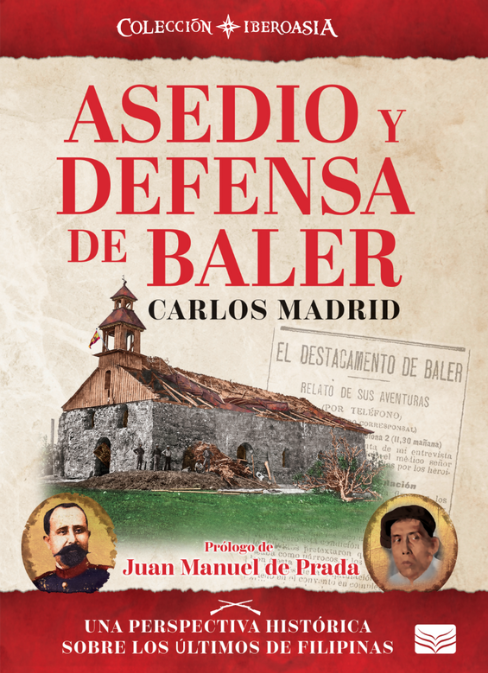 Asedio y defensa de Baler: Una perspectiva histórica sobre los ultimos de Filipinas
