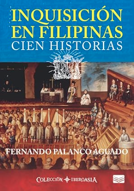 Inquisición en Filipinas: Cien Historias